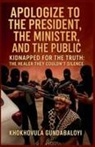 Khokhovula Gundabaloyi - Apologize to the President, the Minister, and the Public; Kidnapped for the Truth - The Healer They Couldn't Silence