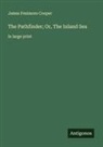 James Fenimore Cooper - The Pathfinder; Or, The Inland Sea
