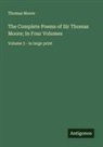 Thomas Moore - The Complete Poems of Sir Thomas Moore; In Four Volumes