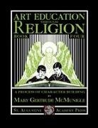 Mary Gertrude McMunigle - Art Education Through Religion