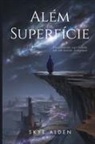 Skye Alden - Além da Superfície