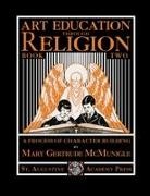 Mary Gertrude McMunigle - Art Education Through Religion