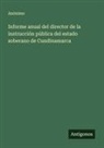 Anónimo - Informe anual del director de la instrucción pública del estado soberano de Cundinamarca