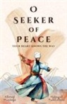 Ahmed Mustafa - O Seeker of Peace, Your Heart Knows the Way