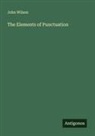 John Wilson - The Elements of Punctuation