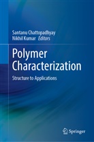 Santanu Chattopadhyay, Kumar, Nikhil Kumar - Polymer Characterization