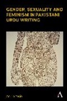 Amina Yaqin, Yaqin Amina - Gender, Sexuality and Feminism in Pakistani Urdu Writing