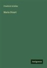 Friedrich Schiller - Maria Stuart