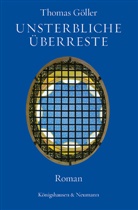 Thomas Göller - Unsterbliche Überreste
