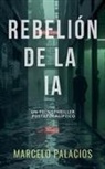 Marcelo Palacios - Rebelión de la IA