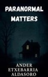 Ander Etxebarria Aldasoro - Paranormal Matters