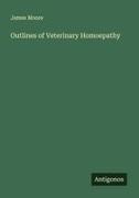 James Moore - Outlines of Veterinary Homoepathy