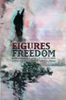 Brian A. Dixon, Randy Laist - Figures of Freedom