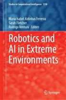 Maria Isabel Aldinhas Ferreira, Sarah Fletcher, Rodrigo Ventura - Robotics and AI in Extreme Environments