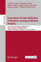 Mobarak I. Hoque, Mobarak I Hoque, Raghav Mehta, Raghav Mehta et al, Cheng Ouyang, Chen Qin... - Uncertainty for Safe Utilization of Machine Learning in Medical Imaging