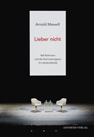 Arnold Maxwill - Lieber nicht