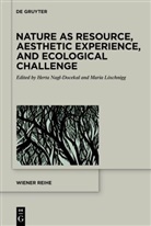 Maria Löschnigg, Herta Nagl-Docekal - Nature as Resource, Aesthetic Experience, and Ecological Challenge