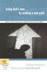 Stephen Arterburn, Kenny Luck, Todd Wendorff - Being God's Man by Walking a New Path