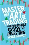 Lewis Daniels - Master The Art of Trading