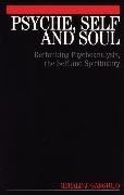 Gerald Gargiulo - Psyche, Self and Soul Rethinking Psychoanalysis, the Self and Spirituality