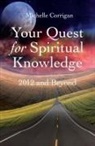 Corrigan Michelle - Your Quest for Spiritual Knowledge – 2012 and Beyond