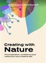 David Gauntlett, David Reyes Gauntlett, Valeria Duarte Reyes - Creating With Nature