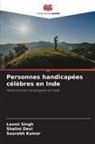 Shalini Devi, Saurabh Kumar, Laxmi Singh - Personnes handicapées célèbres en Inde