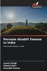 Shalini Devi, Saurabh Kumar, Laxmi Singh - Persone disabili famose in India
