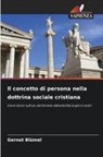 Gernot Blümel - Il concetto di persona nella dottrina sociale cristiana