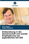 Aina Robins, Smijo Sebastian - Einbeziehung in die Gemeinschaft und soziale Eingliederung von Jugendlichen mit IDD