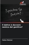 Fabian Metzner - Il dativo è davvero nemico del genitivo?