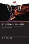 Boris Zalesskij - Un temps pour les percées