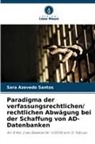 Sara Azevedo Santos - Paradigma der verfassungsrechtlichen/ rechtlichen Abwägung bei der Schaffung von AD-Datenbanken