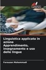 Forouzan Mohammadi - Linguistica applicata in azione Apprendimento, insegnamento e uso delle lingue