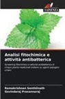 Govindaraj Prasannaraj, Ramakrishnan Senthilnath - Analisi fitochimica e attività antibatterica