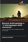 Ludovica Zonzini - Beyond Anthropology o "L'antropologia della coscienza"