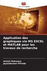 Ashish Makwana, Jayeshkumar Pitroda - Application des graphiques via MS EXCEL et MATLAB pour les travaux de recherche