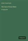 Arthur Conan Doyle - The Case of Oscar Slater