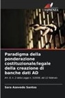 Sara Azevedo Santos - Paradigma della ponderazione costituzionale/legale della creazione di banche dati AD