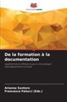 Francesca Palucci (Eds., Francesca Palucci (Eds.), Arianna Santoro - De la formation à la documentation