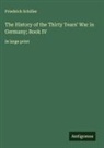 Friedrich Schiller - The History of the Thirty Years' War in Germany; Book IV