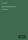 Oscar Wilde - Lady Windermere's Fan
