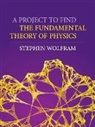 Stephen Wolfram - A Project to Find the Fundamental Theory of Physics