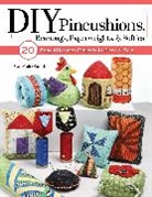 SusanClaire Mayfield - DIY Pincushions, Beanbags, Paperweights, & Softies