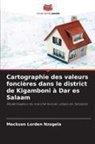 Meckson Lorden Nzogela - Cartographie des valeurs foncières dans le district de Kigamboni à Dar es Salaam