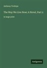Anthony Trollope - The Way We Live Now; A Novel, Part 2