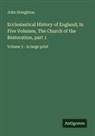 John Stoughton - Ecclesiastical History of England; In Five Volumes, The Church of the Restoration, part 1