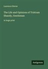 Laurence Sterne - The Life and Opinions of Tristram Shandy, Gentleman