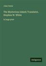 Jules Verne - The Mysterious Island; Translator, Stephen W. White