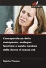 Nighita Thomas - Consapevolezza della menopausa, sostegno familiare e salute mentale delle donne di mezza età